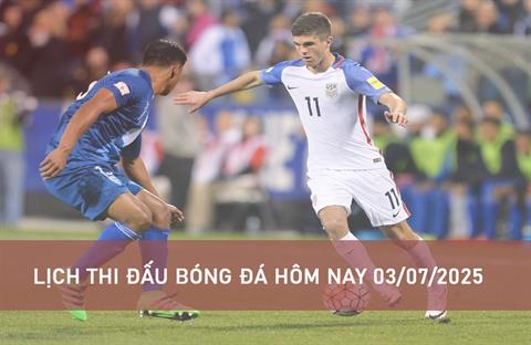 Lịch thi đấu bóng đá hôm nay 03/07/2025 - LTĐ chiều tối nay