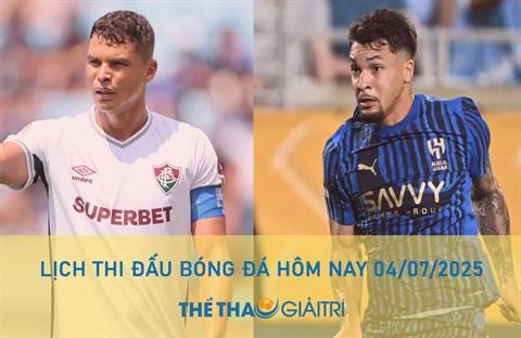 Lịch thi đấu bóng đá hôm nay 04/07/2025 - LTĐ chiều tối nay