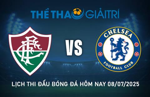 Lịch thi đấu bóng đá hôm nay 08/07/2025 - LTĐ chiều tối nay