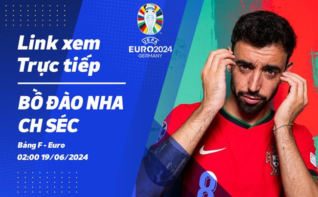 Truc tiep Bo dao Nha vs CH Sec link xem VTV3 VCK Euro 2024